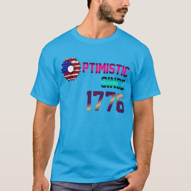 Optimistisch seit 1776 United Staaten Flag 4. Juli T-Shirt (Vorderseite)