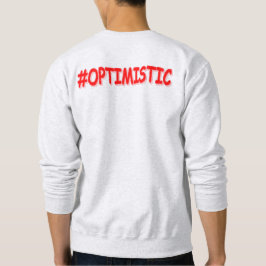 "#OPTIMISTISCHES" Niedliches Design. Jetzt kaufen Sweatshirt