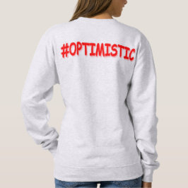 "#OPTIMISTISCHES" Niedliches Design. Jetzt kaufen Sweatshirt