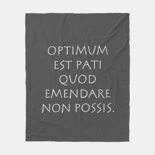 Optimum est pati quod emendare non posa fleecedecke