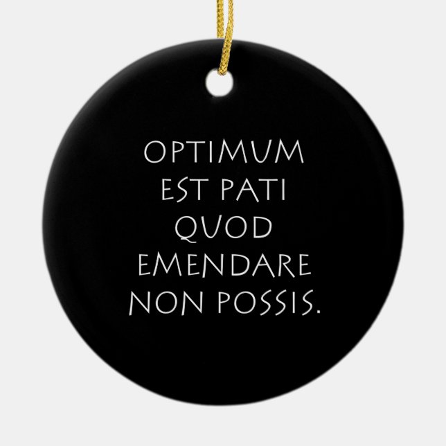 Optimum est pati quod emendare non posa keramik ornament (Vorne)