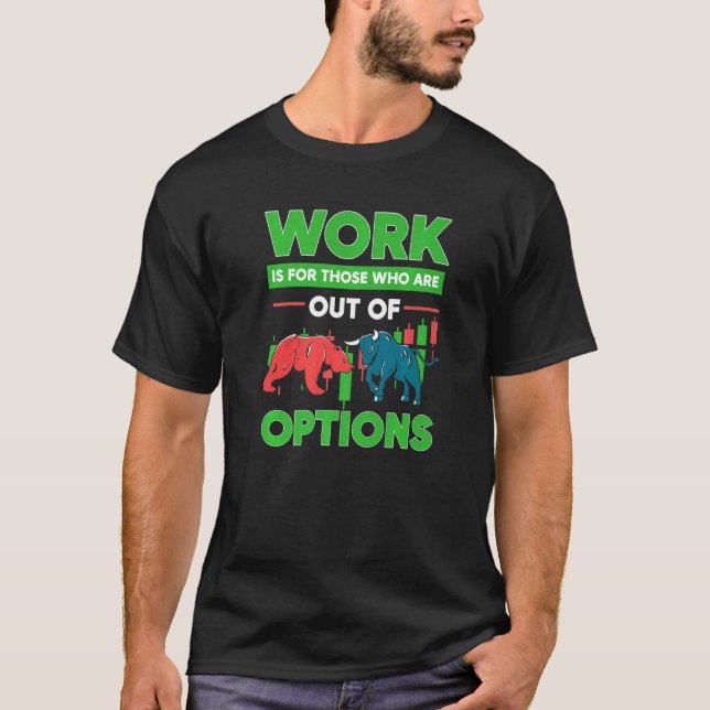 Option Trader Bull Stock Market Investor Options T T-Shirt (Vorderseite)
