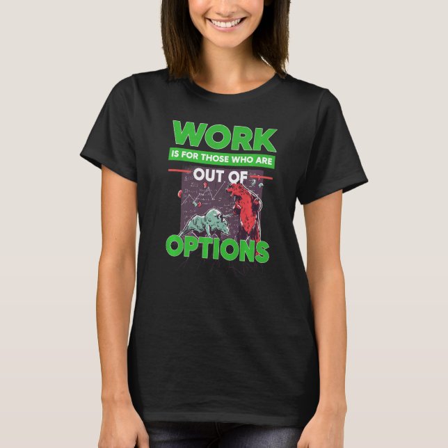 Option Trader Stock Market Investor Options Tradit T-Shirt (Vorderseite)