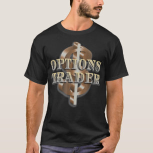 Options Trader T Stock Market Trading Money T-Shirt
