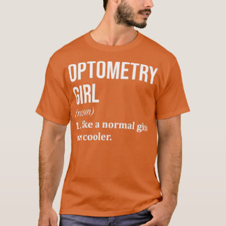 Optometrie Girl Funny Sprichwort für Frauen 1 T-Shirt