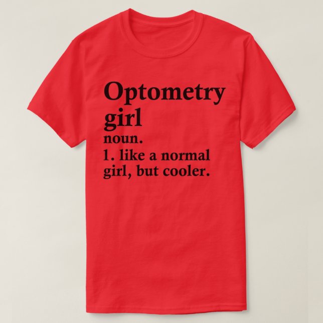 Optometrie Mädchen Funny Optometrist Definition T-Shirt (Design vorne)