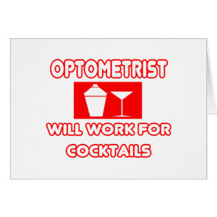 Optometriker... arbeitet für Cocktails
