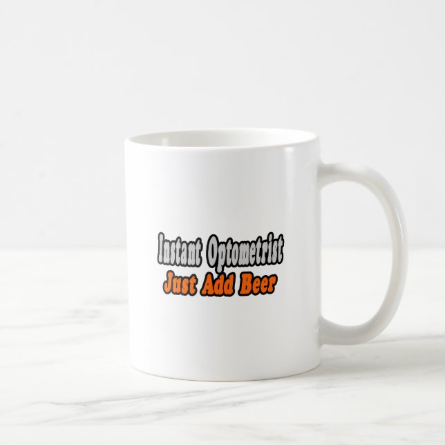 Optometriker...Bier hinzufügen Kaffeetasse (Rechts)