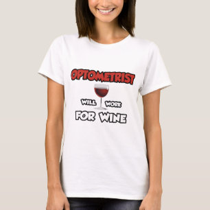 Optometriker ... wird für Wein arbeiten T-Shirt
