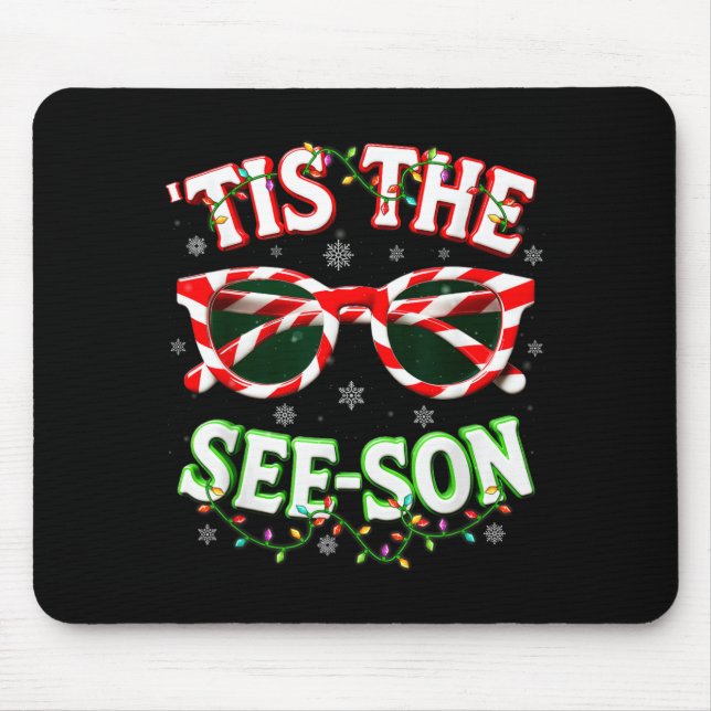 Optometrist Optician Christmas Tis The See-son Xma Mousepad (Vorne)