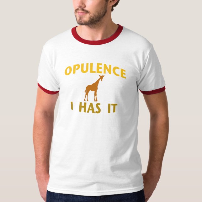 OPULENCE I HAT ES T-Shirt (Vorderseite)