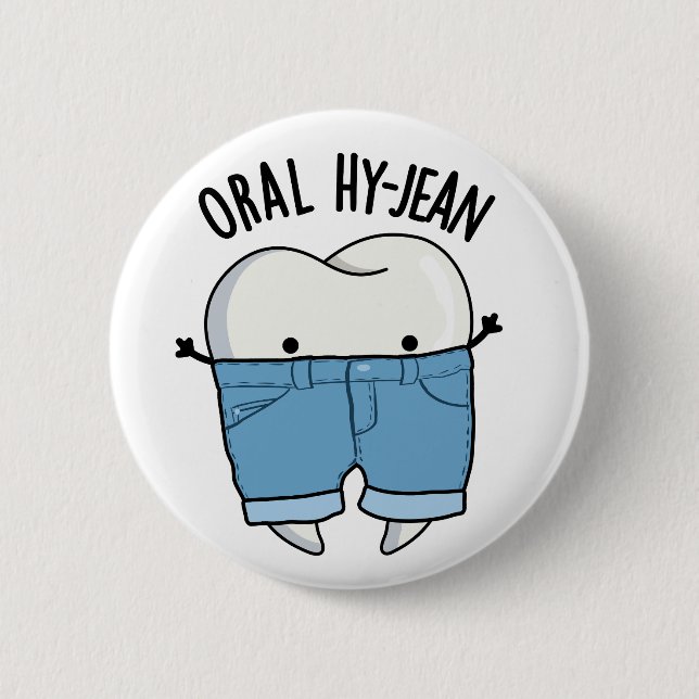 Oral Hy-jean Funny Tooth Pun Button (Vorderseite)