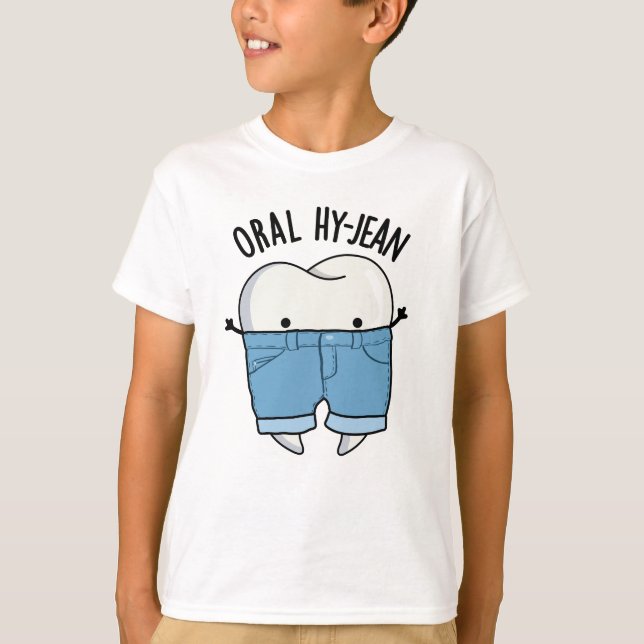 Oral Hy-jean Funny Tooth Pun T-Shirt (Vorderseite)