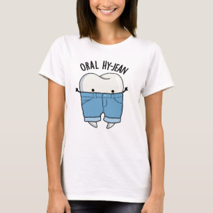 Oral Hy-jean Funny Tooth Pun T-Shirt