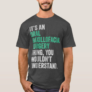 Orale Maxillofaciale Operation Chirurgen Zahnmediz T-Shirt