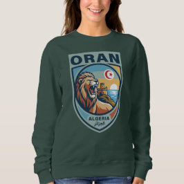 Oran Algeria North Africa Sweatshirt