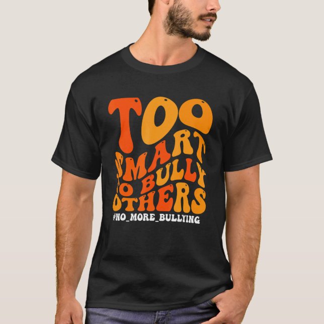 Orange Anti Bullying Awareness Too Smart To Bully  T-Shirt (Vorderseite)