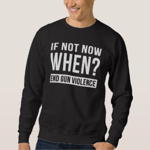 Orange Anti-Gun tragen, wenn nicht jetzt, wenn das Sweatshirt