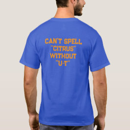 Orange Blue kann Zitrus nicht ohne U-T buchstabier T-Shirt