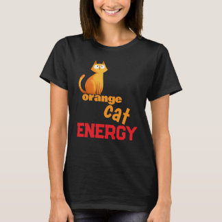 Orange Cat Energie T-Shirt | Lustiges Chaotisches 