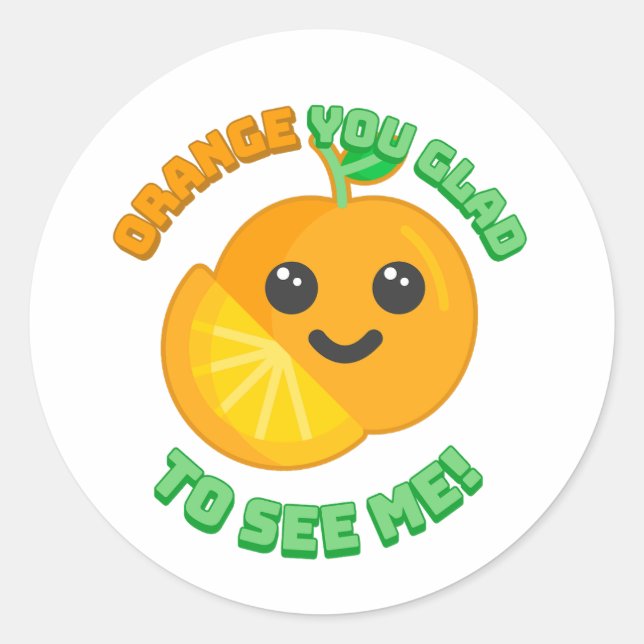 Orange, dass du mich gerne gesehen hast? Niedlich- Runder Aufkleber (Vorderseite)