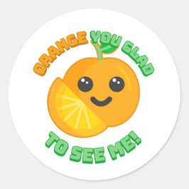 Orange, dass du mich gerne gesehen hast? Niedlich- Runder Aufkleber