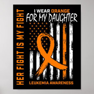 Orange Daughter Leukemia Cancer Awareness American Poster