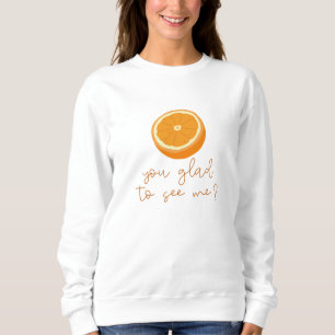 Orange du willst mich sehen? sweatshirt