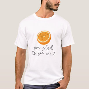 Orange du willst mich sehen? T-Shirt
