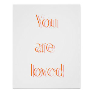 Orange, du wirst geliebt Bestätigung Schattenposte Poster
