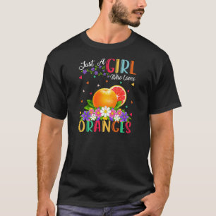 Orange Frucht Just a Girl Liebe Orangen T-Shirt