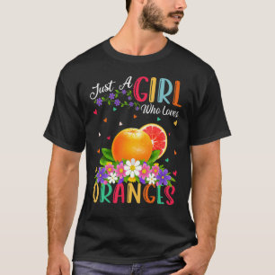 Orange Frucht Just a Girl Liebe Orangen T-Shirt