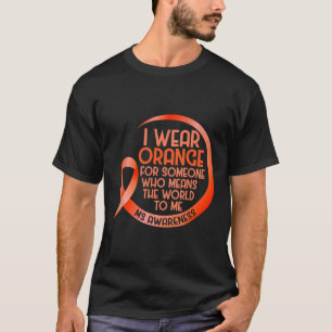 Orange für jemanden tragen Frau Multiple Sklerose  T-Shirt