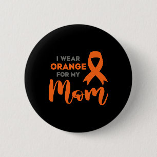 Orange für meine Mama Multiple Sklerose Awarenes t Button