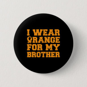 Orange für meinen Bruder Leukämie Bewusstsein Kreb Button