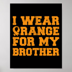Orange für meinen Bruder Leukämie Bewusstsein Kreb Poster