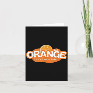 Orange ist das neue Idiot-Limonen gebleicht lustig Karte