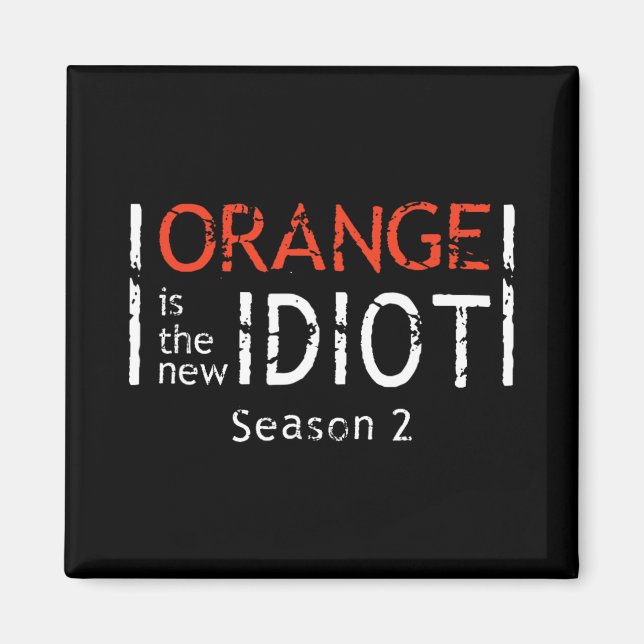 Orange ist das neue Idiot lustiges Zitat  Magnet (Vorne)
