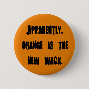 Orange ist der neue Wack Button