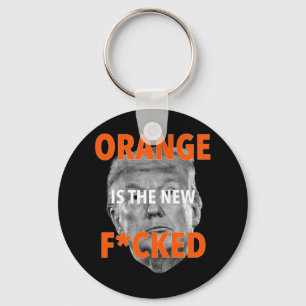Orange ist die neue Fcked ... Donald Trump Schlüsselanhänger
