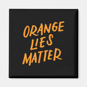 Orange Lies Funny Anti-Trump-Geschenk des politisc Magnet