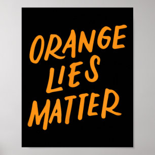 Orange Lies Funny Anti-Trump-Geschenk des politisc Poster