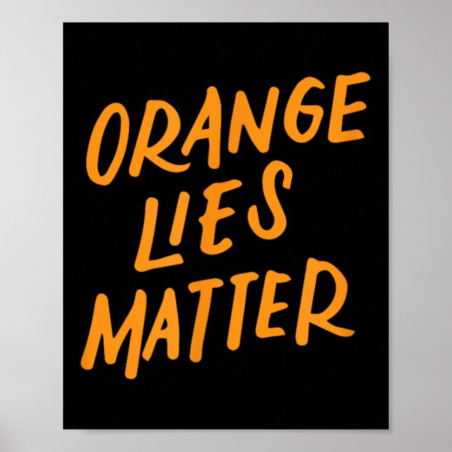 Orange Lies Funny Anti-Trump-Geschenk des politisc Poster (Vorne)
