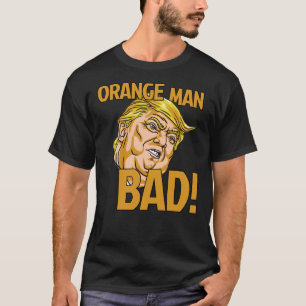 Orange Man Bad! Aufkleber T-Shirt