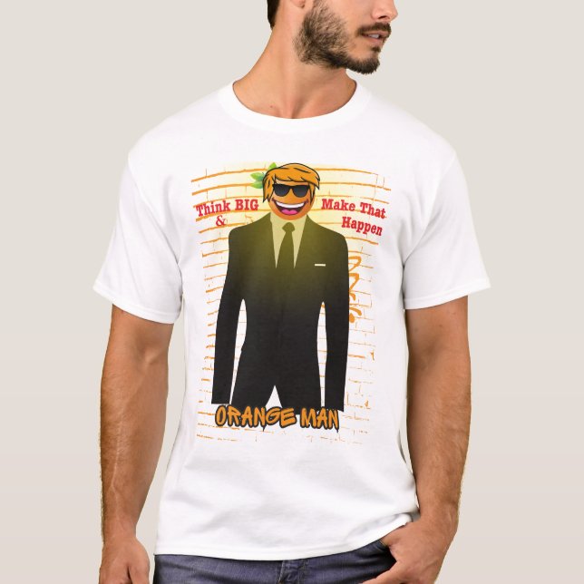 "Orange Man Motivation T - Shirt - denken Sie groß (Vorderseite)
