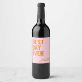 Orange Modern Best Day Ever Wedding Wine Label Weinetikett