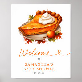 Orange Pie Pumpkin Fall Baby Dusche Begrüßungszeic Poster
