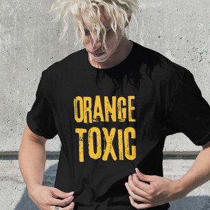Orange Toxisch Gegen Trump Politische Resistenz T-Shirt