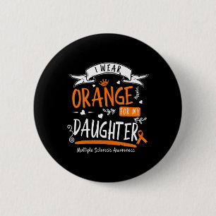 Orange tragen für meine Tochter Multiple Sklerose Button