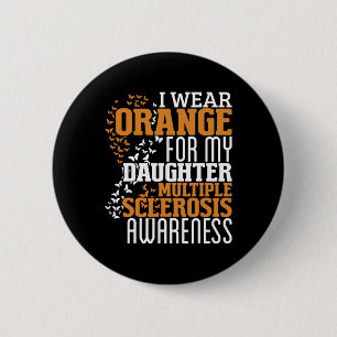 Orange tragen für Tochter Frau Multiple Sklerose A Button